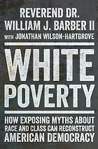 The best books on Hunger in the United States - White Poverty: How Exposing Myths About Race and Class Can Reconstruct American Democracy by William J. Barber II