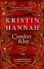Comfort & Joy: A Fable by Kristin Hannah Comfort & Joy: A Fable by Kristin Hannah