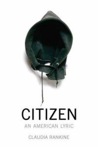 The best books on Tech Utopias and Dystopias - Citizen: An American Lyric by Claudia Rankine