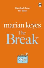 The Break by Marian Keyes The Break by Marian Keyes