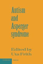 Autism and Asperger Syndrome by Uta Frith Autism and Asperger Syndrome by Uta Frith