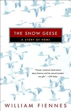 The Snow Geese by William Fiennes The Snow Geese by William Fiennes