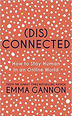 (Dis)connected by Emma Gannon (Dis)connected by Emma Gannon