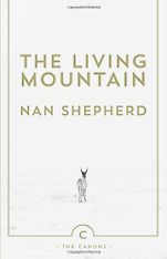 Editors’ Picks: Highlights From a Year in Reading - The Living Mountain by Nan Shepherd Editors’ Picks: Highlights From a Year in Reading - The Living Mountain by Nan Shepherd