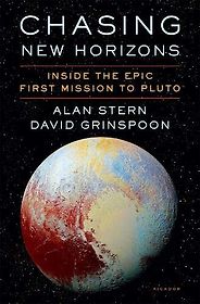 The Best Science Books of 2018 - Chasing New Horizons: Inside the Epic First Mission to Pluto by Alan Stern & David Grinspoon