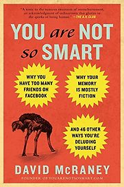 You Are Not So Smart by David McRaney You Are Not So Smart by David McRaney