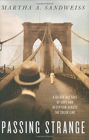The best books on The Gilded Age - Passing Strange: A Gilded Age Tale of Love and Deception Across the Color Line by Martha Sandweiss The best books on The Gilded Age - Passing Strange: A Gilded Age Tale of Love and Deception Across the Color Line by Martha Sandweiss