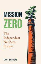 Mission Zero: The Independent Net Zero Review by Chris Skidmore