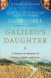 Galileo's Daughter: A Historical Memoir of Science, Faith, and Love by Dava Sobel Galileo's Daughter: A Historical Memoir of Science, Faith, and Love by Dava Sobel