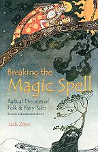 Breaking the Magic Spell by Jack Zipes Breaking the Magic Spell by Jack Zipes