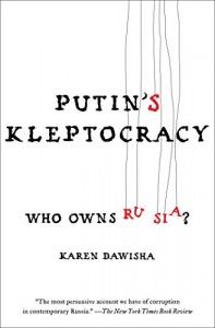 The best books on Contemporary Russia - Putin’s Kleptocracy by Karen Dawisha