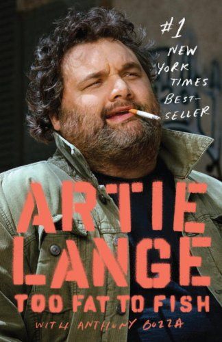 Too Fat to Fish by Artie Lange