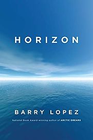 Horizon by Barry Lopez Horizon by Barry Lopez