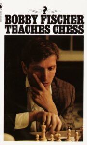 Bobby Fischer Teaches Chess Bobby Fischer, Stuart Margulies, Donn Mosenfelder