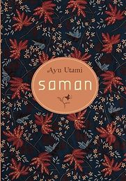 Saman: A Novel by Ayu Utami Saman: A Novel by Ayu Utami