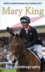 The best books on The Equestrian Life - Mary King: The Autobiography by Mary King