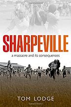 The best books on Popular Uprisings - Sharpeville: An Apartheid Massacre and its Consequences by Tom Lodge The best books on Popular Uprisings - Sharpeville: An Apartheid Massacre and its Consequences by Tom Lodge