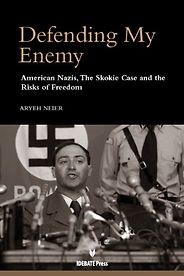 The best books on Free Speech - Defending My Enemy: American Nazis, the Skokie Case, and the Risks of Freedom by Aryeh Neier