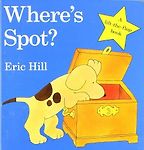 Where's Spot? by Eric Hill Where's Spot? by Eric Hill