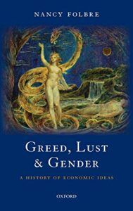 The best books on Gender Inequality - Greed, Lust and Gender: A History of Economic Ideas by Nancy Folbre