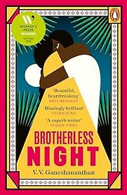 Brotherless Night: A Novel by V. V. Ganeshananthan Brotherless Night: A Novel by V. V. Ganeshananthan