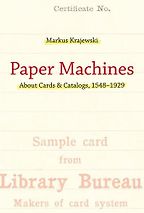 The best books on The History of Information - Paper Machines by Markus Krajewski