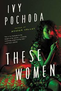 The Best Thrillers of 2021 - These Women by Ivy Pochoda