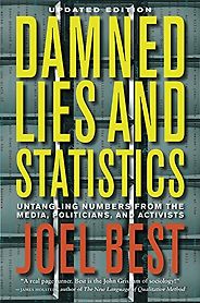 The best books on Statistics and Risk - Damned Lies and Statistics by Joel Best The best books on Statistics and Risk - Damned Lies and Statistics by Joel Best