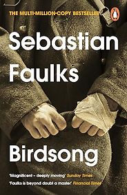 The Best First World War Novels - Birdsong: A Novel of Love and War by Sebastian Faulks The Best First World War Novels - Birdsong: A Novel of Love and War by Sebastian Faulks