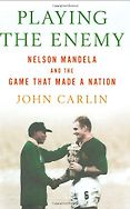 The best books on South Africa - Playing the Enemy by John Carlin The best books on South Africa - Playing the Enemy by John Carlin