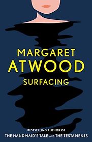 Surfacing by Margaret Atwood Surfacing by Margaret Atwood