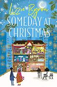 The Best Romantic Comedy Books: The 2021 Romantic Novelists’ Association Shortlist - Someday at Christmas by Lizzie Byron