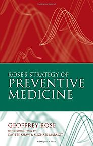 The best books on Public Health - Rose’s Strategy of Preventive Medicine by Geoffrey Rose