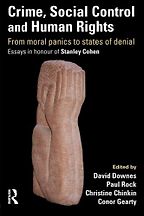 Crime, Social Control and Human Rights by Christine Chinkin and Conor Gearty, David Downes & Paul Rock Crime, Social Control and Human Rights by Christine Chinkin and Conor Gearty, David Downes & Paul Rock