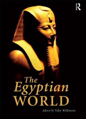 The Egyptian World by Toby Wilkinson