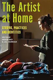The Artist at Home: Studios, Practices and Identities by Imogen Racz & Jill Journeaux The Artist at Home: Studios, Practices and Identities by Imogen Racz & Jill Journeaux