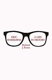 Eric Hobsbawm: A Life in History by Richard Evans