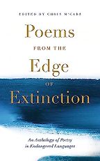 The best books on Endangered Languages - Poems from the Edge of Extinction: An Anthology of Poetry in Endangered Languages ed. Chris McCabe 