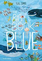 The Big Book of the Blue by Yuval Zommer The Big Book of the Blue by Yuval Zommer