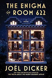 The Enigma of Room 622 by Joël Dicker The Enigma of Room 622 by Joël Dicker
