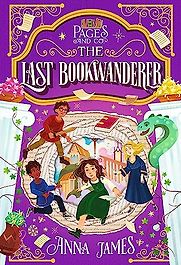 The Last Bookwanderer by Anna James & Marco Guadalupi (illustrator)