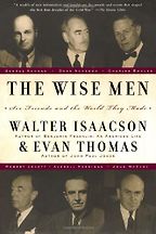 The Wise Men by Evan Thomas & Walter Isaacson The Wise Men by Evan Thomas & Walter Isaacson