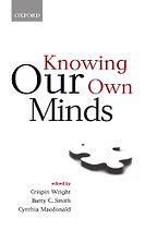 Knowing Our Own Minds by Barry C. Smith, Crispin Wright & Cynthia Macdonald Knowing Our Own Minds by Barry C. Smith, Crispin Wright & Cynthia Macdonald
