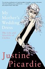 The Best Fashion Biographies - My Mother's Wedding Dress by Justine Picardie