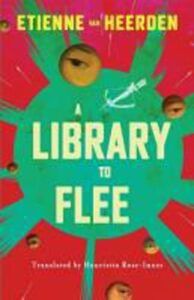The Best African Contemporary Writing - A Library to Flee by Etienne van Heerden