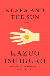 Best Books on the Neuroscience of Consciousness - Klara and the Sun: A Novel by Kazuo Ishiguro