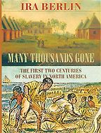 Best Books on the History of the American South - Many Thousands Gone: The First Two Centuries of Slavery in North America by Ira Berlin