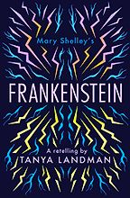 The Best Science Fiction Books for 8-12 Year Olds - Mary Shelley's Frankenstein: A Retelling by Tanya Landman The Best Science Fiction Books for 8-12 Year Olds - Mary Shelley's Frankenstein: A Retelling by Tanya Landman