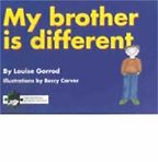 The Best Books for Parents of Autistic Children - My Brother Is Different by Louise Gorrod The Best Books for Parents of Autistic Children - My Brother Is Different by Louise Gorrod
