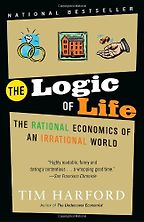 The Logic of Life by Tim Harford The Logic of Life by Tim Harford
